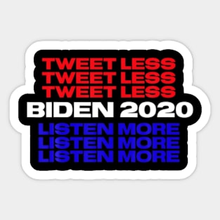 Tweet Less Listen More Funny Joe Biden 2020 Anti Trump T Shirt Sticker